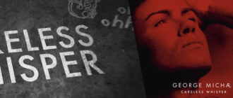 Careless Whisper — How an 80s Classic